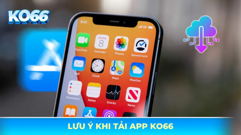 Lưu ý khi tải app KO66