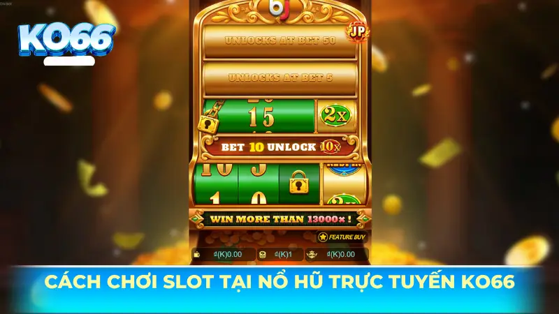 Cách chơi slot tại nổ hũ trực tuyến KO66